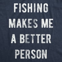 Muški ribolov čini me boljom osobom majice smiješna rijeka jezero hobi tee - s grafičke majice